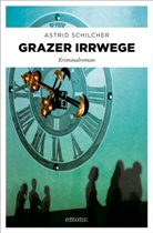 Astrid Schilcher - Grazer Irrwege