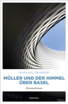 Raphael Zehnder - Müller und der Himmel über Basel