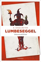 B Engelreiter, B. Engelreiter - Lumbeseggel