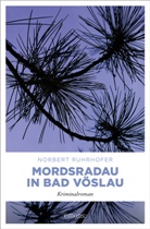 Norbert Ruhrhofer - Mordsradau in Bad Vöslau