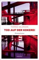 Thomas Salzmann - Tod auf der Kokerei