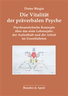 Dieter Bürgin - Die Vitalität der präverbalen Psyche