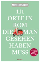 Annett Klingner - 111 Orte in Rom, die man gesehen haben muss