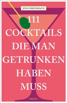 Jens Dreisbach, Jens (Dr.) Dreisbach - 111 Cocktails, die man getrunken haben muss