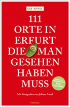Juliane Annel, Ulf Annel, Juliane Annel, Juliane Annel - 111 Orte in Erfurt, die man gesehen haben muss