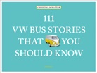 Christian Schlüter - 111 VW Bus Stories That You Should Know