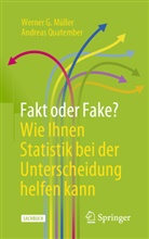 Müller, Werner G Müller, Werner G. Müller, Andreas Quatember - Fakt oder Fake? Wie Ihnen Statistik bei der Unterscheidung helfen kann