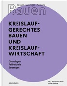 Dirk E Hebel, Dirk E. Hebel, Felix Heisel, Ken Webster - Besser - Weniger - Anders Bauen: Kreislaufgerechtes Bauen und Kreislaufwirtschaft