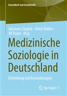 Johannes Siegrist, Ulrich Stößel, Alf Trojan - Medizinische Soziologie in Deutschland