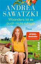 Andrea Sawatzki - Woanders ist es auch nicht ruhiger