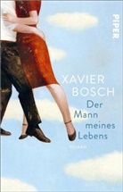 Xavier Bosch - Der Mann meines Lebens