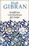 Khalil Gibran, Ursula Assaf-Nowak - Erzähl uns vom Reichtum der Natur