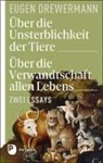 Eugen Drewermann - Über die Unsterblichkeit der Tiere. Über die Verwandtschaft allen Lebens