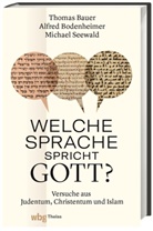 Thomas Bauer, Alfred Bodenheimer, Mic Seewald, Michael Seewald - Welche Sprache spricht Gott?