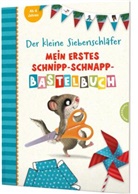 Sabine Bohlmann, Christine Rechl, Kerstin Schoene - Der kleine Siebenschläfer: Mein erstes Schnipp-Schnapp-Bastelbuch