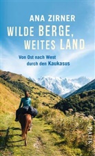 Ana Zirner - Wilde Berge, weites Land