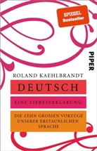 Roland Kaehlbrandt, Roland (Prof. Dr.) Kaehlbrandt - Deutsch - Eine Liebeserklärung