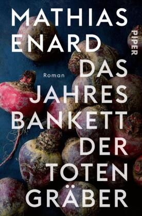 Mathias Enard - Das Jahresbankett der Totengräber - Roman | Prix Goncourt Preisträger