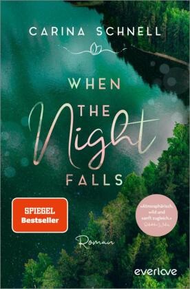 Carina Schnell - When the Night Falls - Roman | Deutscher New-Adult-Roman im wildromantischen Kanada (Liv & Will)