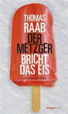 Thomas Raab - Der Metzger bricht das Eis