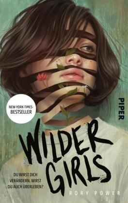 Rory Power - Wilder Girls - Roman | »Eine albtraumhafte Survival-Story von literarischer Qualität« - Casey McQuiston