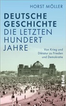 Horst Möller - Deutsche Geschichte - die letzten hundert Jahre