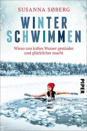 Susanna Søberg - Winterschwimmen - Wieso uns kaltes Wasser gesünder und glücklicher macht | Gesundheitsbooster Eisbaden