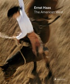 Paul Lowe, Vanessa Schwartz - Ernst Haas: The American West