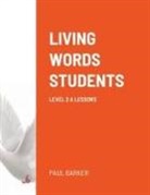 Paul Barker - LIVING WORDS STUDENTS LEVEL 2 A LESSONS