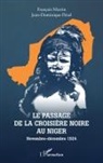 François Martin, Jean-Dominique Pénel - Le passage de la croisière noire au Niger