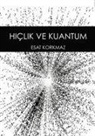Esat Korkmaz - Hiclik ve Kuantum
