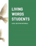 Paul Barker - LIVING WORDS STUDENTS LEVEL 3B EXTRA MATERIALS