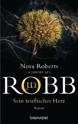 J. D. Robb, J.D. Robb - Sein teuflisches Herz - Roman