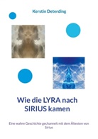 Kerstin Deterding - Wie die LYRA nach SIRIUS kamen