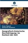 Jeelisavka Bulatovic, Goran Rajovi¿, Goran Rajovic - Geografisch-historische Durchdringung: im Kontext der Zeit