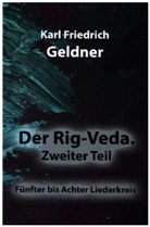 Karl Friedrich Geldner, Karl Friedrich Geldner - Der Rig-Veda. Zweiter Teil