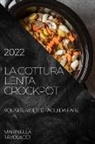 Marinella Tavolacci - LA COTTURA LENTA CROCKPOT 2022