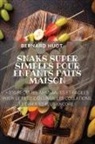 Bernard Huot - SNAKS SUPER SIMPLES POUR ENFANTS FAITS MAISON
