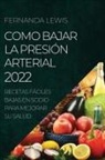 Fernanda Lewis - COMO BAJAR LA PRESIÓN ARTERIAL 2022