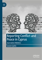 Sanem ¿Ahin, Sanem Sahin - Reporting Conflict and Peace in Cyprus