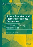 Elizabeth A C Rushton, Elizabeth A. C. Rushton - Science Education and Teacher Professional Development