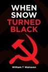 William T Walraven - When Snow Turned Black