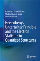 Biswas, Arindam Biswas, Kamakhya Prasad Ghatak, Madhuchhanda Mitra - Heisenberg's Uncertainty Principle and the Electron Statistics in Quantized Structures