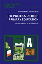 Sean McGraw, Jonathan Tiernan, Eamon Maher - The Politics of Irish Primary Education