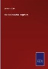 James H. Clark - The Iron Hearted Regiment