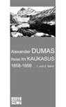 Alexander Dumas - Reise im Kaukasus 1858-1859