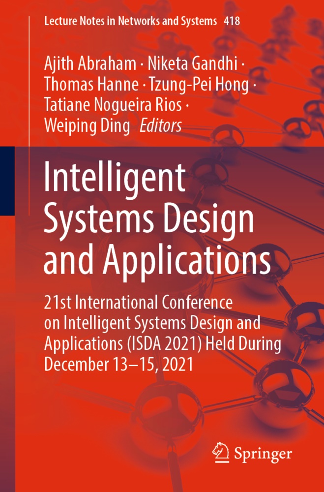 Ajith Abraham, Weiping Ding, Niketa Gandhi, Thomas Hanne, Thomas Hanne et al, … - Intelligent Systems Design and Applications, m. 2 Buch 21st International Conference on Intelligent Systems Design and Applications (ISDA 2021) Held During December 13-15, 2021