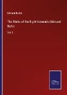 Edmund Burke - The Works of the Right Honorable Edmund Burke