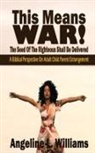 Angeline L Williams - This Means WAR!