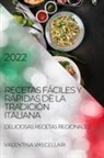 Valentina Vascellari - RECETAS FÁCILES Y RÁPIDAS DE LA TRADICIÓN ITALIANA 2022